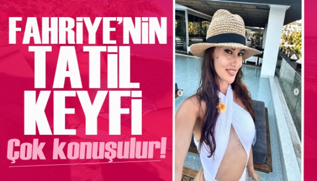 Fahriye Evcenin yeni tatil rotas belli oldu