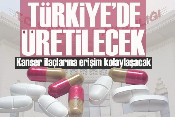 Kanser tedavisinde kullanılan ilaç Türkiye de üretilecek