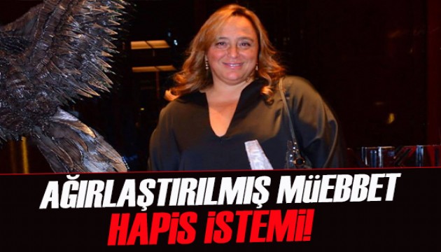Ay�e Bar�m hakk�nda a��rla�t�r�lm�� m�ebbet hapis istemi