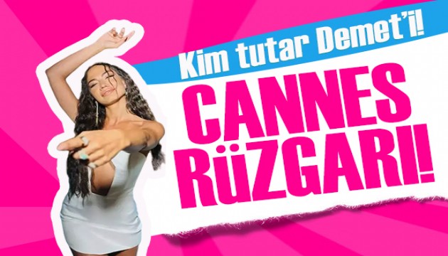Demet �zdemir Cannes�� sallad�! Herkes onu konu�tu