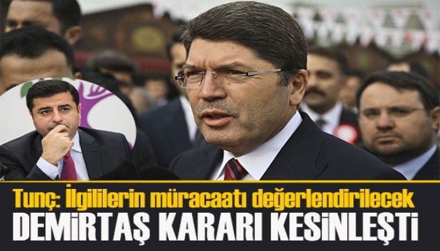 Bakan Tun'tan Selahattin Demirta aklamas: AHM karar kesinleti