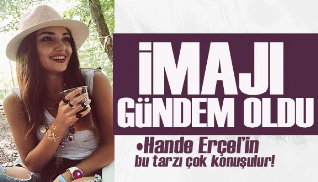 Hande Er�el'in yeni imaj� sosyal medyada g�ndem oldu!