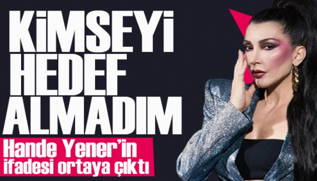 Devletimin yan�nday�m! Hande Yener'in ifadesi ortaya ��kt�