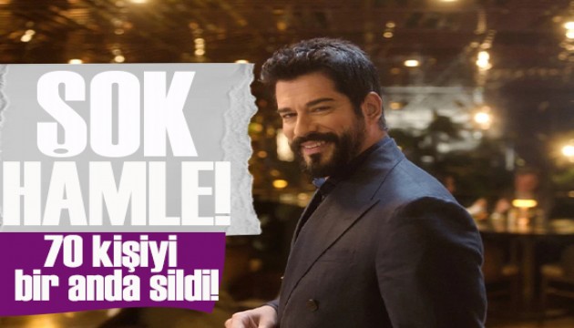 Burak �z�ivit'ten �ok hamle! 70 ki�iyi bir anda sildi
