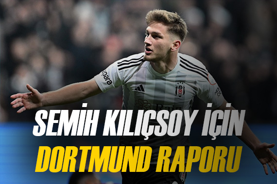 Nuri Şahin den Dortmund a Semih Kılıçsoy raporu
