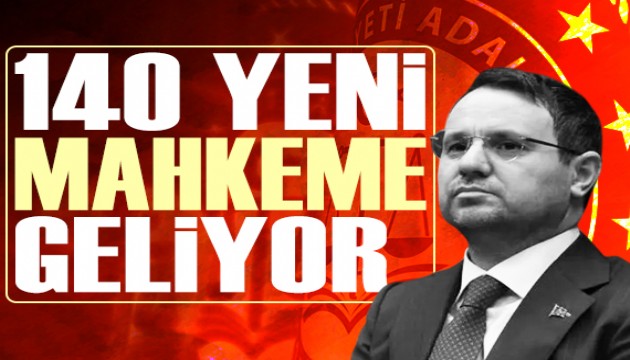 Bakan G�rlek duyurdu: 140 yeni mahkeme kurulacak