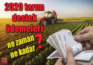 2020 tarım destek ödemeleri ne zaman, ne kadar?