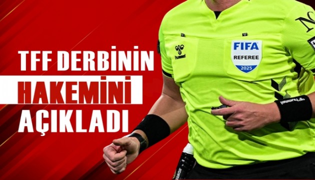 TFF derbi kararn duyurdu