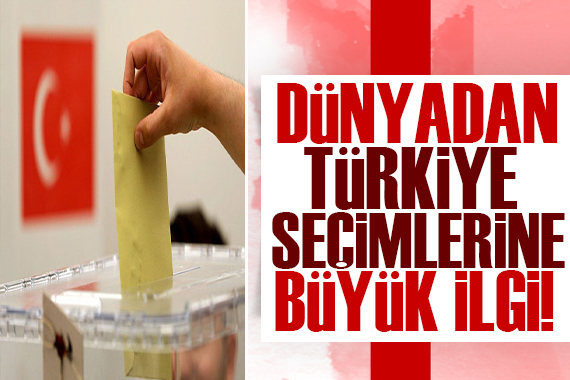 Dünyanın gözü Türkiye’de bugün yapılan seçimlerde!