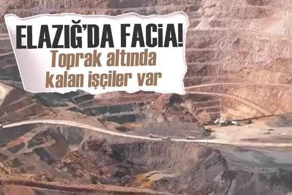 Elazığ da maden ocağında göçük! Toprak altında kalan işçiler var