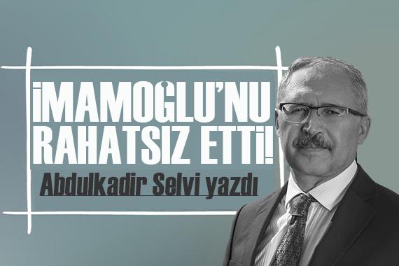 Abdulkadir Selvi yazdı: Erdoğan-Özel görüşmesi İmamoğlu’nu rahatsız etti