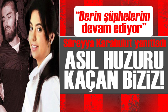  Garipoğlu nun mezarı açılsın  talebine Süreyya Karabulut tan yanıt: Asıl huzuru kaçan biziz