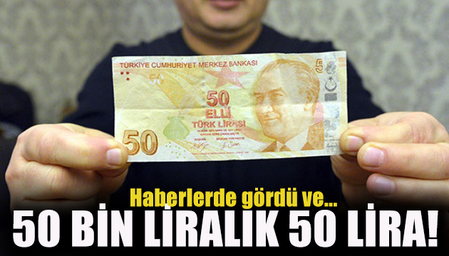 Hatalı basılan 50 liraya 50 bin TL istiyor!