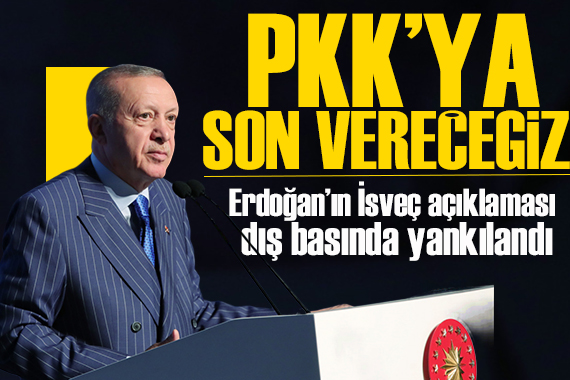 Cumhurbaşkanı Erdoğan ın İsveç açıklaması dünya basınında!