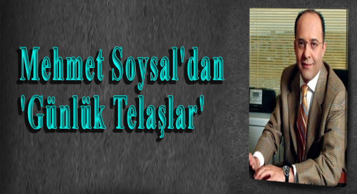 Mehmet Soysal dan  Günlük Telaşlar 