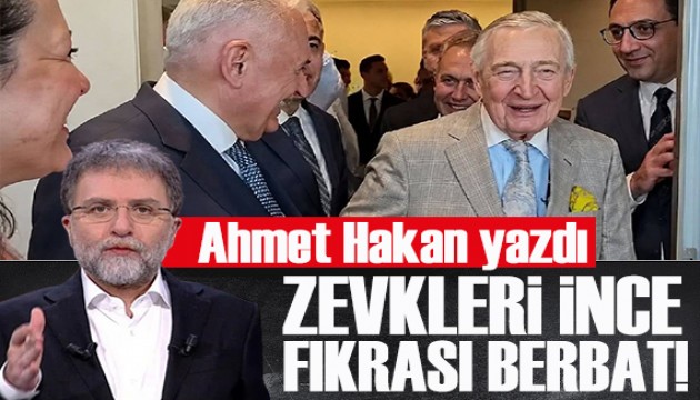Ahmet Hakan yazd�: Zevkleri ince, f�kras� berbat!