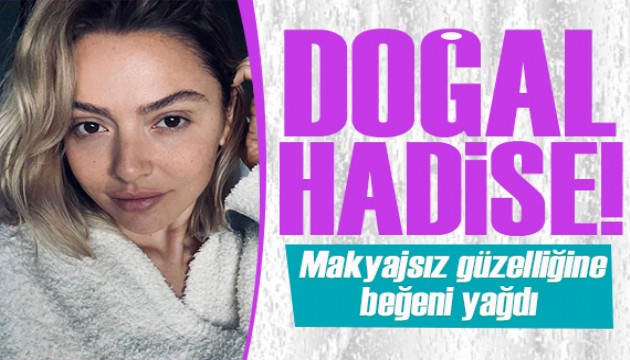 Hadise makyajs�z ve do�al pozlar payla�t�