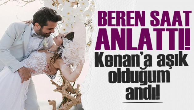 Beren Saat'ten samimi itiraf: Kenan'a a��k oldu�um and�