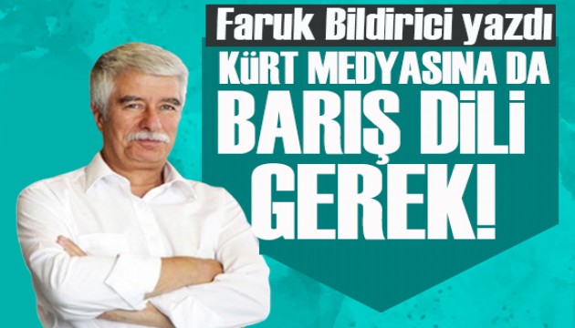 Faruk Bildirici yazd�:    K�rt medyas�na da bar�� dili gerek