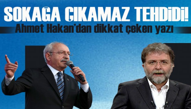 Ahmet Hakan yazd�: K�l��daro�lu�nun soka�a ��k�p ��kamayaca�� meselesi