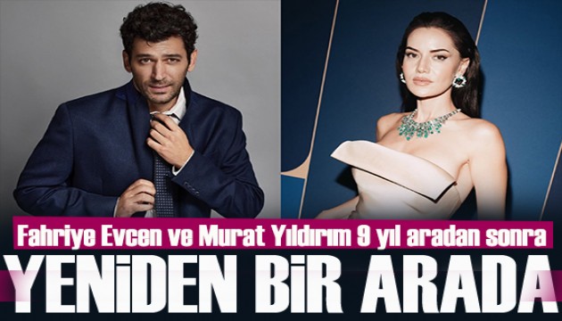 Fahriye Evcen ve Murat Y�ld�r�m 9 y�l aradan sonra yeniden bir arada!