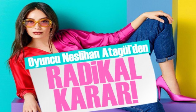 Neslihan Atag�l'den do�um sonras� dikkat �eken payla��m!