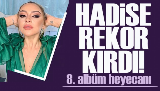 �nl� �ark�c� Hadise rekor k�rd�! Yeni alb�m� sipari�lere doyamad�