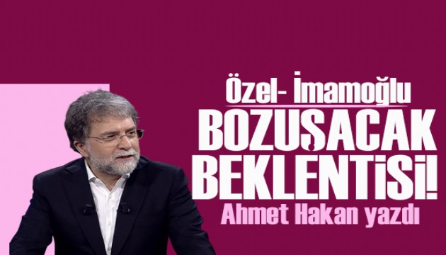 Ahmet Hakan yazd:  bo beklenti
