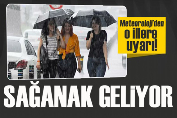 Meteoroloji den birçok ile uyarı: Sağanak yağışa dikkat!
