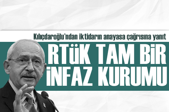 Kılıçdaroğlu: Basın hürdür sansür edilemez, RTÜK tam bir infaz kurumu!