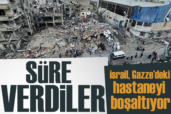 İsrail, Gazze deki Şifa Hastanesini boşaltıyor! Süre verdiler