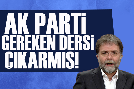 Ahmet Hakan yazdı:  AK Parti hatalarından gereken dersi çıkarmış!