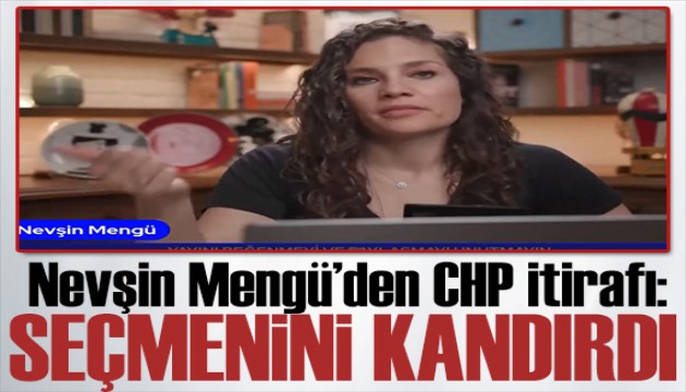 Nevşin Mengü CHP'yi topa tutuyor: Siz daha kendiniz inanmadınız!