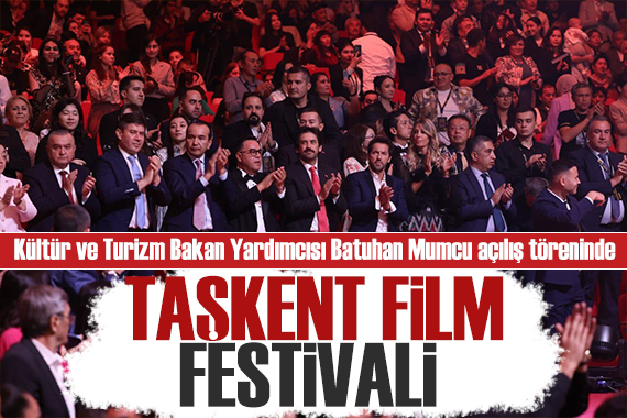 15. Taşkent Uluslararası Film Festivali başladı! Bakan Yardımcısı Batuhan Mumcu açılış töreninde