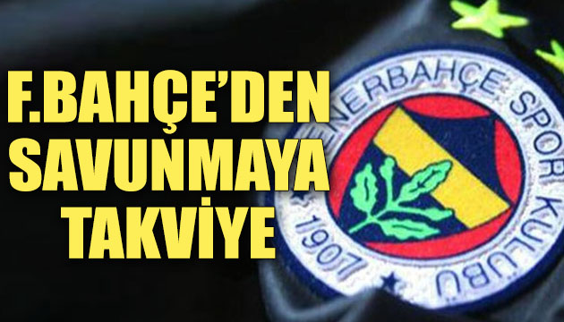 Fenerbahçe den savunmaya takviye!