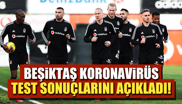 Beşiktaş ta koronavirüs testleri negatif çıktı