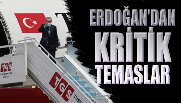 Erdoğan dan kritik ziyaretler