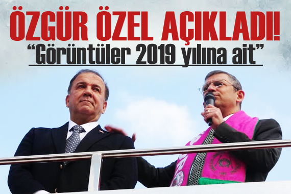 Özgür Özel: İstanbul İl Başkanlığında çekildiği iddia edilen görüntüler 2019 yılına ait