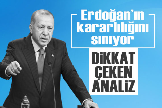 Reuters tan dikkat çeken analiz: Erdoğan ın kararlılığını sınıyor