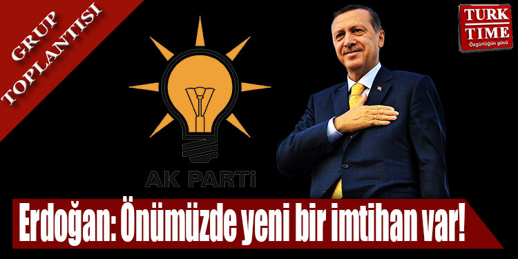 Erdoğan: Önümüzde yeni bir imtihan var