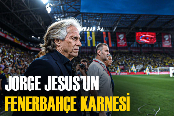 Türk futbolundan bir Jorge Jesus geçti! İşte Fenerbahçe karnesi...