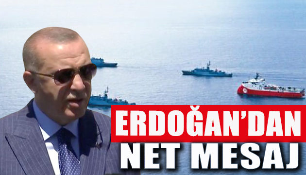 Erdoğan dan net mesaj