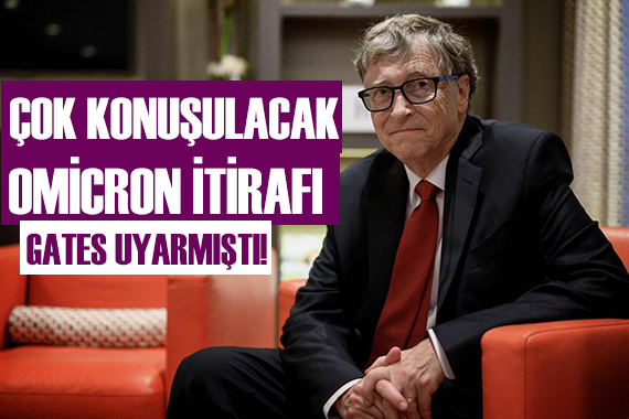 Bill Gates bu sözlerle uyarmıştı! İsrail den Omicron itirafı
