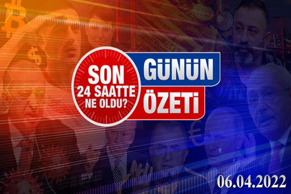 6 Nisan 2022 / Turktime Günün Özeti