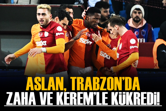 Aslan, Trabzon da Zaha ve Kerem le kükredi!