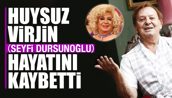 Seyfi Dursunoğlu hayatını kaybetti!