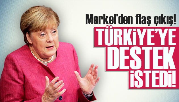 Merkel: Göç sorununda Türkiye desteklenmeli!