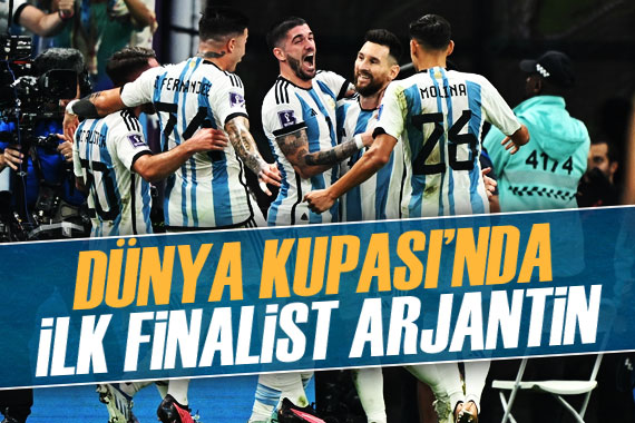 Dünya Kupası nda ilk finalist Arjantin!