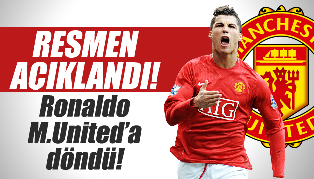 Manchester United, Ronaldo yu açıkladı!