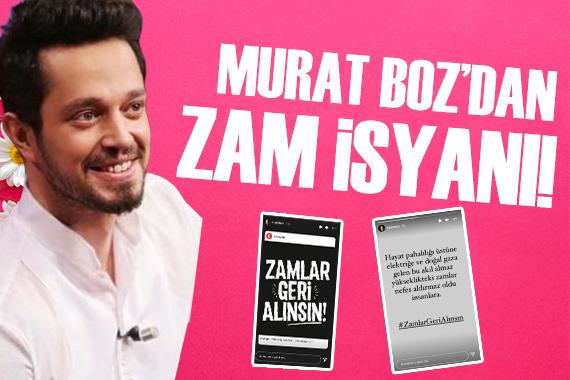 Murat Boz dan zam isyanı!
